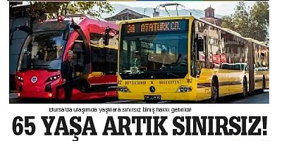 Bursa'da ulaşımda yaşlılara sınırsız biniş hakkı getirildi!